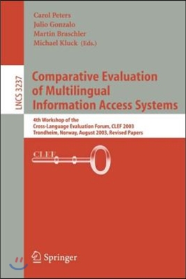 Comparative Evaluation of Multilingual Information Access Systems: 4th Workshop of the Cross-Language Evaluation Forum, Clef 2003, Trondheim, Norway,