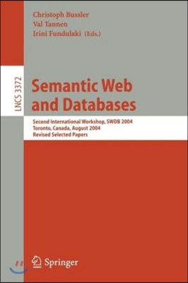 Semantic Web and Databases: Second International Workshop, Swdb 2004, Toronto, Canada, August 29-30, 2004, Revised Selected Papers
