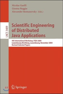 Scientific Engineering of Distributed Java Applications: 4th International Workshop, Fidji 2004, Luxembourg-Kirchberg, Luxembourg, November 24-25, 200