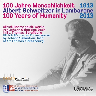 Ullrich Bohme 알버트 슈바이처 인도주의 100주년 기념 바흐 오르간 음악 (100 Jahre Menschlichkeit 1913)