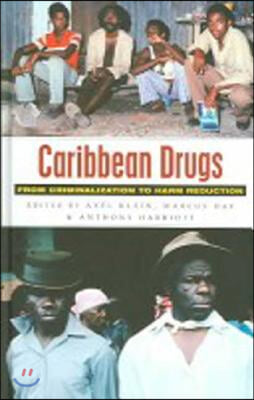 Caribbean Drugs: From Criminalization to Harm Reduction