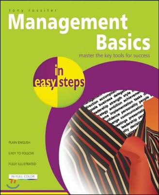 Management Basics in Easy Steps: Packed with Tips for Becoming a Better Manager