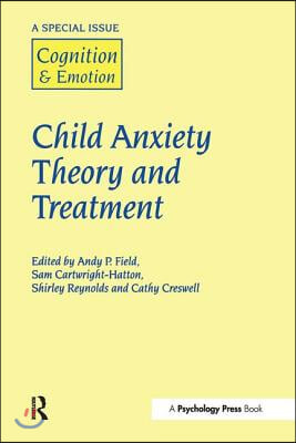 Child Anxiety Theory and Treatment