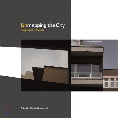 Unmapping the City: Perspectives of Flatness