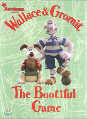 Wallace &amp; Gromit: The Bootiful Game