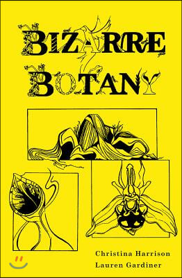 Bizarre Botany: An A-Z Adventure Through the Plant Kingdom