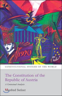 The Constitution of the Republic of Austria: A Contextual Analysis