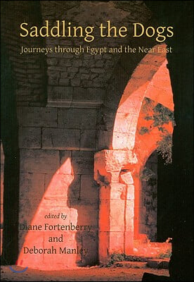 Saddling the Dogs: Journeys Through Egypt and the Near East