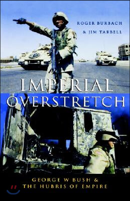 Imperial Overstretch: George W. Bush and the Hubris of Empire