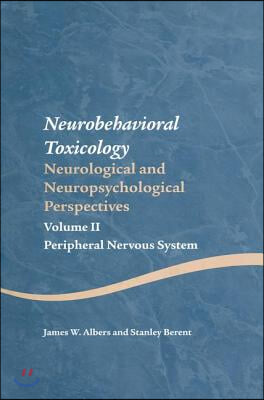 Neurobehavioral Toxicology: Neurological and Neuropsychological Perspectives, Volume II