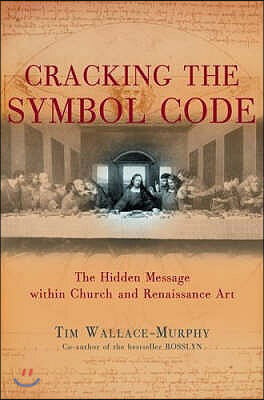 Cracking the Symbol Code: The Heretical Message Within Church and Renaissance Art