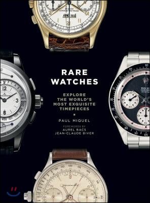 Rare Watches: Explore the World&#39;s Most Exquisite Timepieces