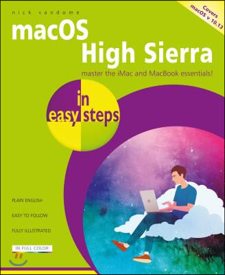 macOS High Sierra in Easy Steps: Covers Version 10.13