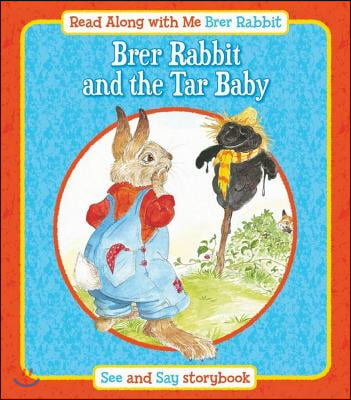 Brer Rabbit and the Tar Baby; Brer Fox and Mrs Goose