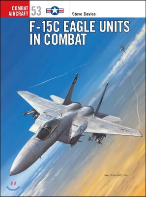 F-15c Eagle Units in Combat