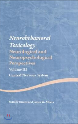 Neurobehavioral Toxicology: Neurological and Neuropsychological Perspectives, Volume III