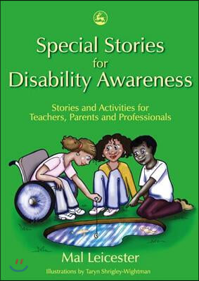 Special Stories for Disability Awareness: Stories and Activities for Teachers, Parents and Professionals