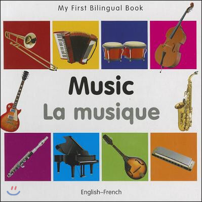 My First Bilingual Book -  Music (English-French)