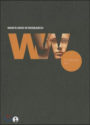 Who's Who in Research: Performing Arts