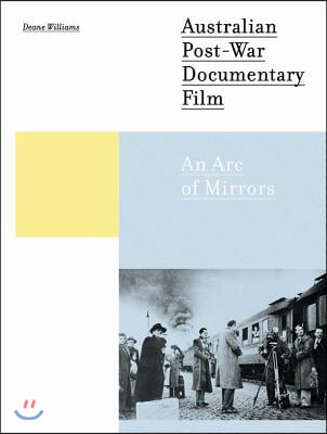 Australian Post-War Documentary Film: An Arc of Mirrors