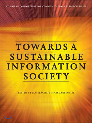 Towards a Sustainable Information Society: Deconstructing WSIS