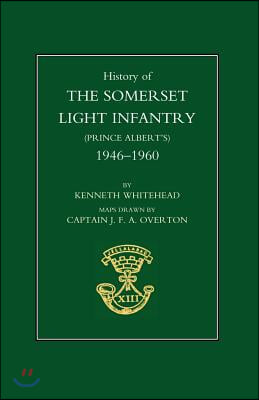 History of the Somerset Light Infantry (Prince Albert's): 1946-1960