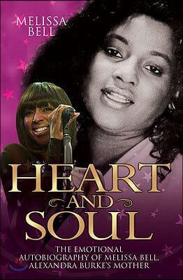 Heart and Soul: The Emotional Autobiography of Melissa Bell, Alexandra Burke&#39;s Mother