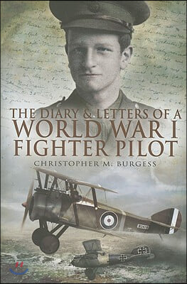 The Diary And Letters Of A World War I Fighter Pilot