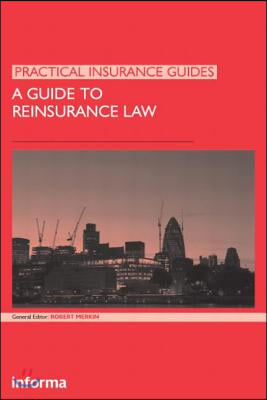 Guide to Reinsurance Law