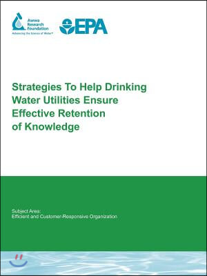 Strategies to Help Drinking Water Utilities Ensure Effective Retention of Knowledge