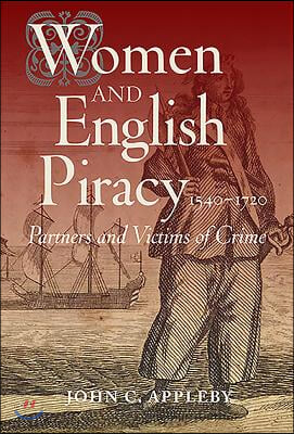 Women and English Piracy, 1540-1720