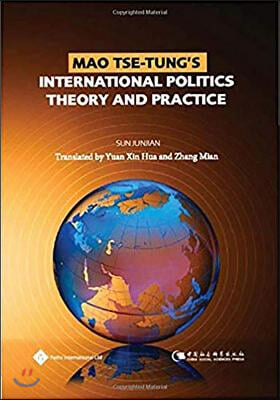 Mao Tse-Tung's International Politics Theory and Practice