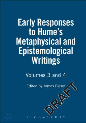 Early Responses to Hume&#39;s Metaphysical and Epistemological Writings: Volumes 3 and 4