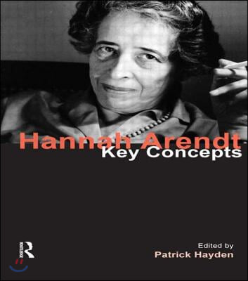 Hannah Arendt: Key Concepts