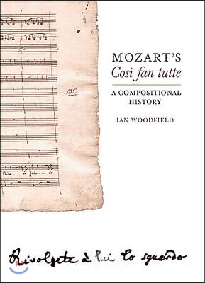 Mozart&#39;s Cosi Fan Tutte: A Compositional History