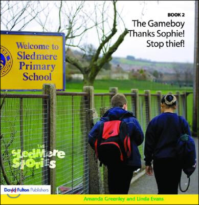 Sledmere Stories - Book 2: The Gameboy; Sophie Gets It Right; Stop Thief!