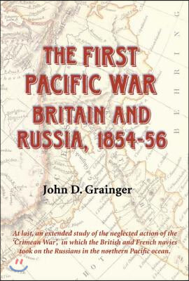 The First Pacific War: Britain and Russia, 1854-56