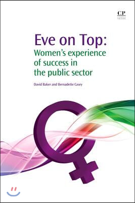 Eve on Top: Women S Experience of Success in the Public Sector