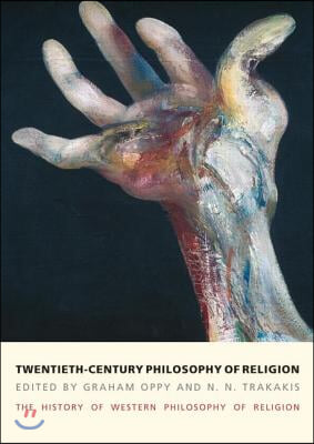 Twentieth-Century Philosophy of Religion: The History of Western Philosophy of Religion, Volume 5