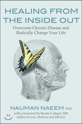 Healing from the Inside Out: Overcome Chronic Disease and Radically Change Your Life