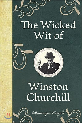 The Wicked Wit of Winston Churchill