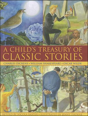 A Child's Treasury of Classic Stories: Charles Dickens, William Shakespeare, Oscar Wilde