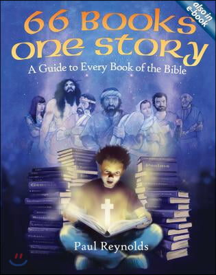 66 Books One Story: A Guide to Every Book of the Bible