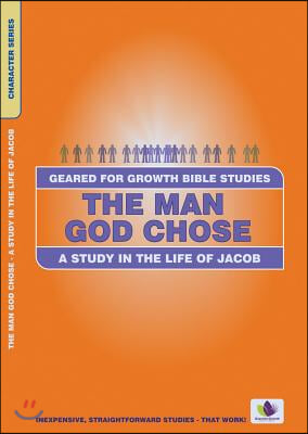 The Man God Chose: A Study in the Life of Jacob