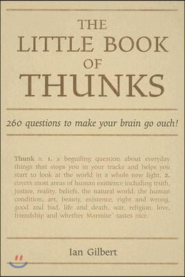 The Little Book of Thunks: 260 Questions to Make Your Brain Go Ouch!