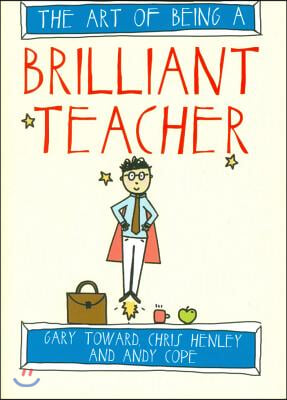 The Art of Being a Brilliant Teacher