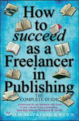 How to Succeed As a Freelancer in Publishing