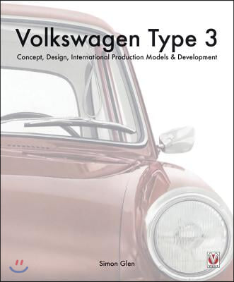 Volkswagen Type 3: Concept, Design, International Production Models & Development