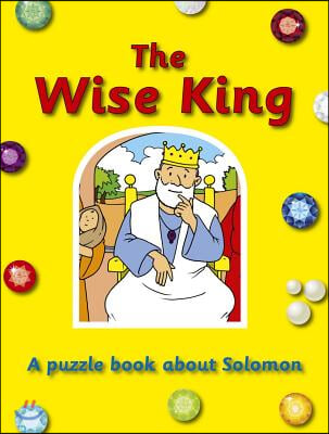 The Wise King: A Puzzle Book about Solomon