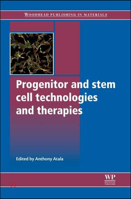 Progenitor and Stem Cell Technologies and Therapies